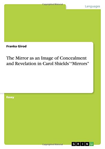 The Mirror as an Image of Concealment and Revelation in Carol Shields' Mirrors