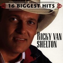 Ricky Van Shelton-16 Biggest