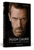 Hugh Laurie - Die inoffizielle Biografie des »Dr. House«