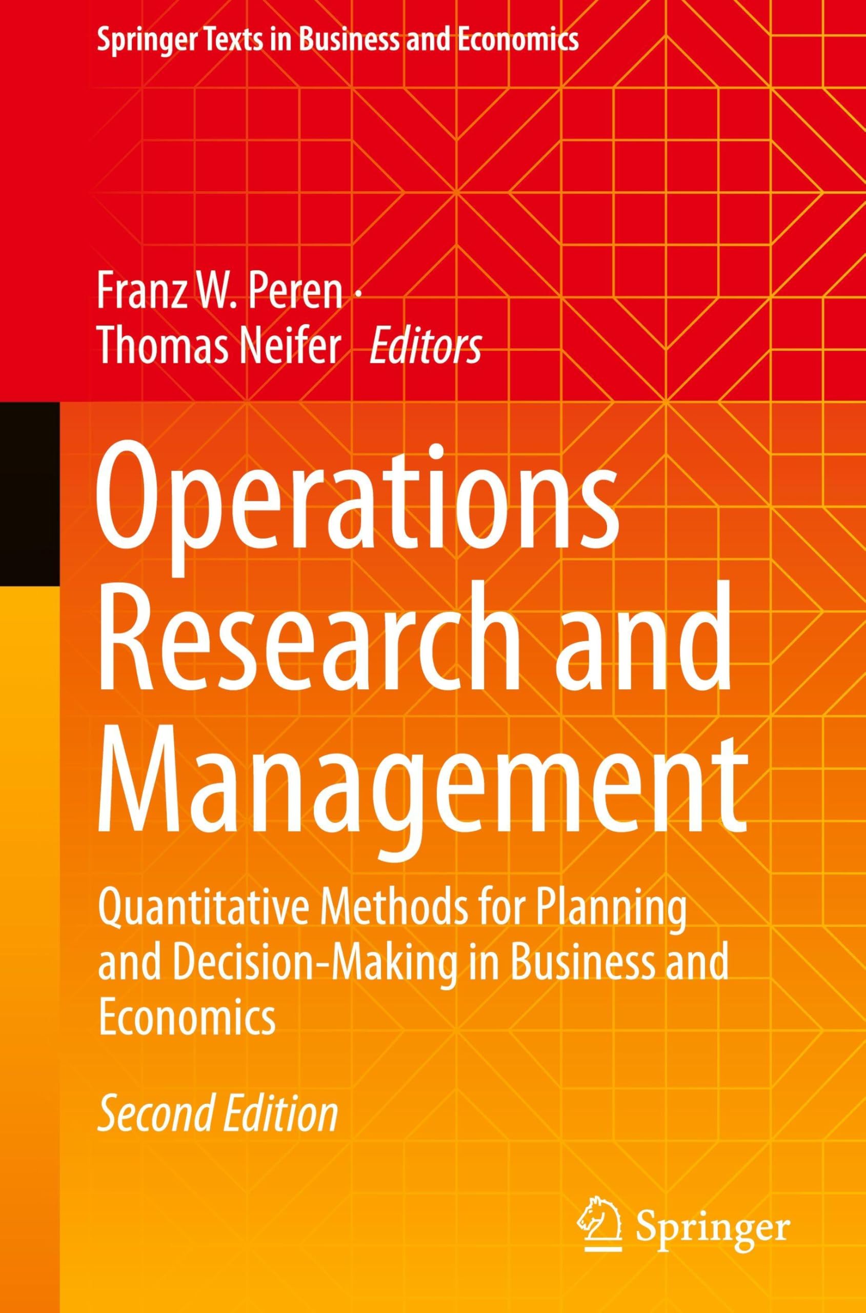 Operations Research and Management: Quantitative Methods for Planning and Decision-Making in Business and Economics (Springer Texts in Business and Economics)