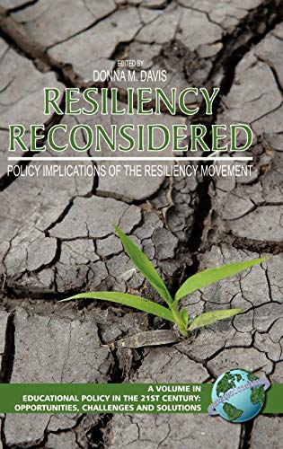 Resiliency Reconsidered: Policy Implications of the Resiliency Movement (Hc) (Educational Policy in Ther 21st Century: Opportunities, Callenges and Solutions)