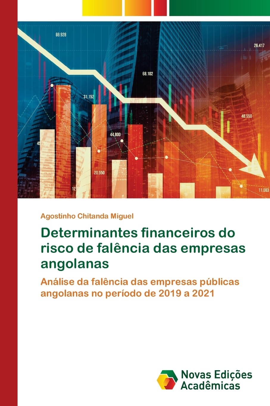 Determinantes financeiros do risco de falência das empresas angolanas: Análise da falência das empresas públicas angolanas no período de 2019 a 2021