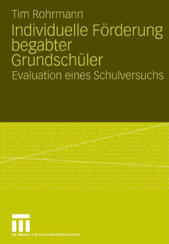 Individuelle Förderung Begabter Grundschüler: Evaluation eines Schulversuchs (German Edition)