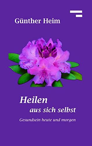 Heilen aus sich selbst: Über das Gesundsein heute und morgen