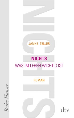 Nicht Was Im Leben Wichtig Ist Nichts: Was im Leben wichtig ist Roman von Janne Teller - Taschenbuch