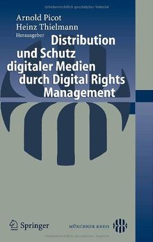 Distribution und Schutz Digitaler Medien Durch Digital Rights Management (German Edition)