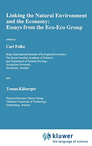 Linking the Natural Environment and the Economy: Essays from the Eco-Eco Group (Ecology, Economy & Environment, 1, Band 1)