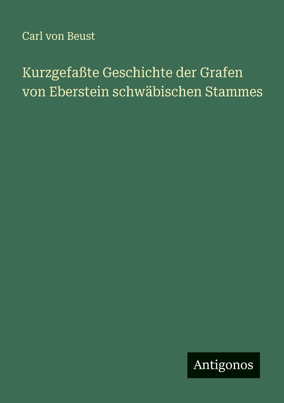Kurzgefaßte Geschichte der Grafen von Eberstein schwäbischen Stammes