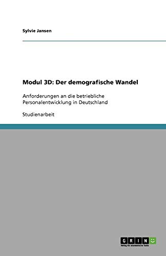 Personalentwicklung und der demografische Wandel: Anforderungen an die betriebliche Personalentwicklung in Deutschland