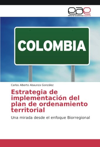 Estrategia de implementación del plan de ordenamiento territorial: Una mirada desde el enfoque Biorregional