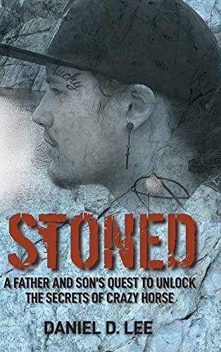 Stoned: A Father and Son's quest to unlock The Secrets of Crazy Horse