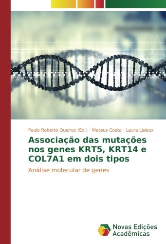 Associação das mutações nos genes KRT5, KRT14 e COL7A1 em dois tipos: Análise molecular de genes