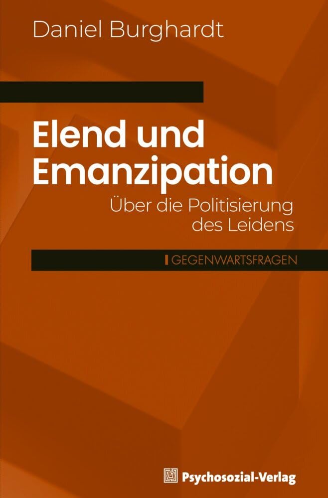 Elend und Emanzipation: Über die Politisierung des Leidens (Gegenwartsfragen)