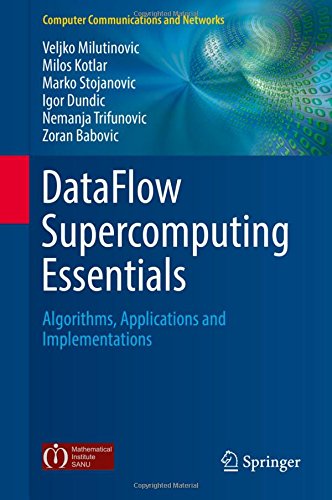DataFlow Supercomputing Essentials: Algorithms, Applications and Implementations (Computer Communications and Networks)