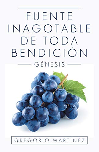Fuente Inagotable De Toda Bendición: Génesis