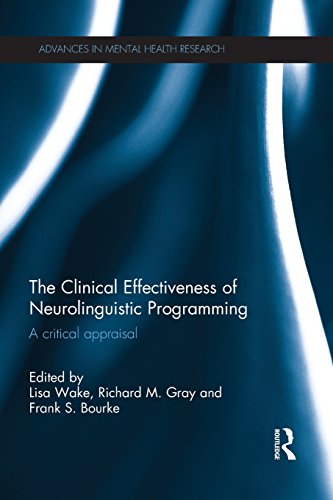 The Clinical Effectiveness of Neurolinguistic Programming: A Critical Appraisal (Advances in Mental Health Research)