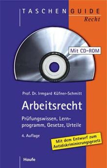 Arbeitsrecht  mit Falltraining, Lernprogramm, Gesetzen, Urteilen