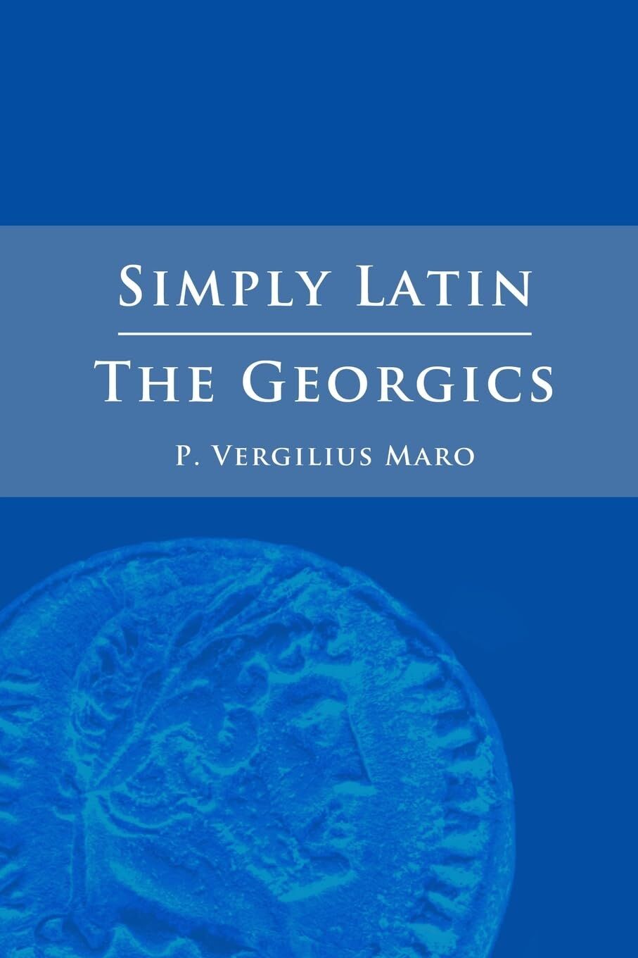 Simply Latin - The Georgics