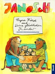 Papa Löwe und seine glücklichen Kinder. Kleiner Erziehungsberater