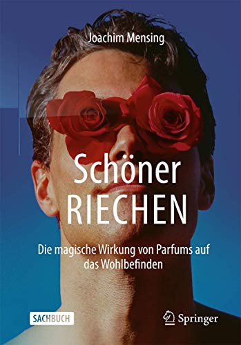 Schöner RIECHEN: Die magische Wirkung von Parfums auf das Wohlbefinden
