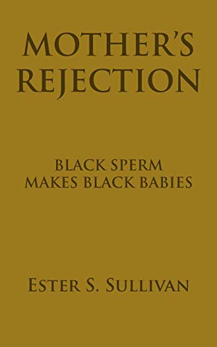 Mother's Rejection: Black Sperm Makes Black Babies