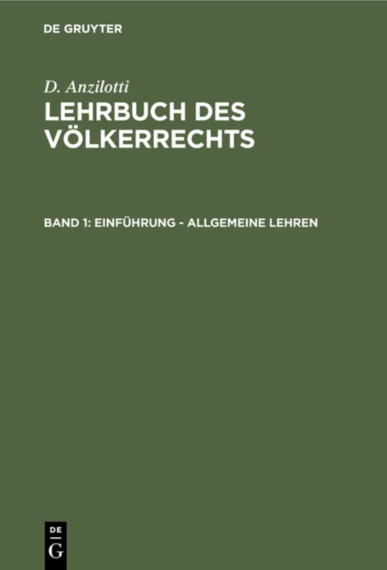 Einführung - Allgemeine Lehren (D. Anzilotti: Lehrbuch des Völkerrechts)