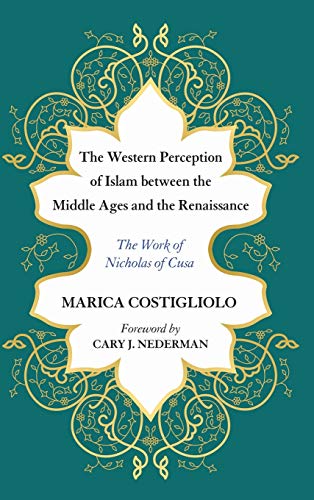 The Western Perception of Islam between the Middle Ages and the Renaissance: The Work of Nicholas of Cusa