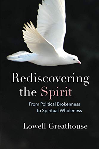 Rediscovering the Spirit: From Political Brokenness to Spiritual Wholeness
