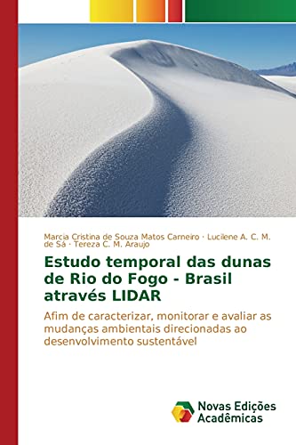 Estudo temporal das dunas de Rio do Fogo - Brasil através LIDAR: Afim de caracterizar, monitorar e avaliar as mudanças ambientais direcionadas ao desenvolvimento sustentável