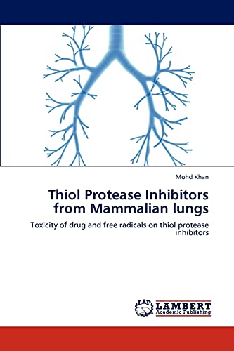 Thiol Protease Inhibitors from Mammalian lungs: Toxicity of drug and free radicals on thiol protease inhibitors