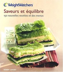 Saveurs et équilibre : 150 nouvelles recettes et des menus