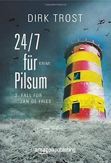 24/7 für Pilsum - Ostfriesland-Krimi (Jan de Fries, Band 2)