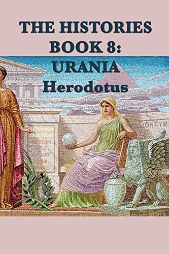The Histories Book 8: Urania (Herodotus' Histories)