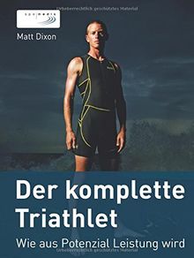 Der komplette Triathlet: Wie aus Potenzial Leistung wird