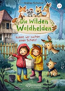 Die wilden Waldhelden: Kommt, wir suchen einen Schatz!