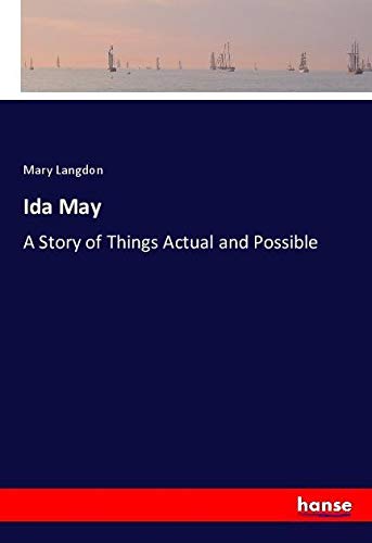Ida May: A Story of Things Actual and Possible