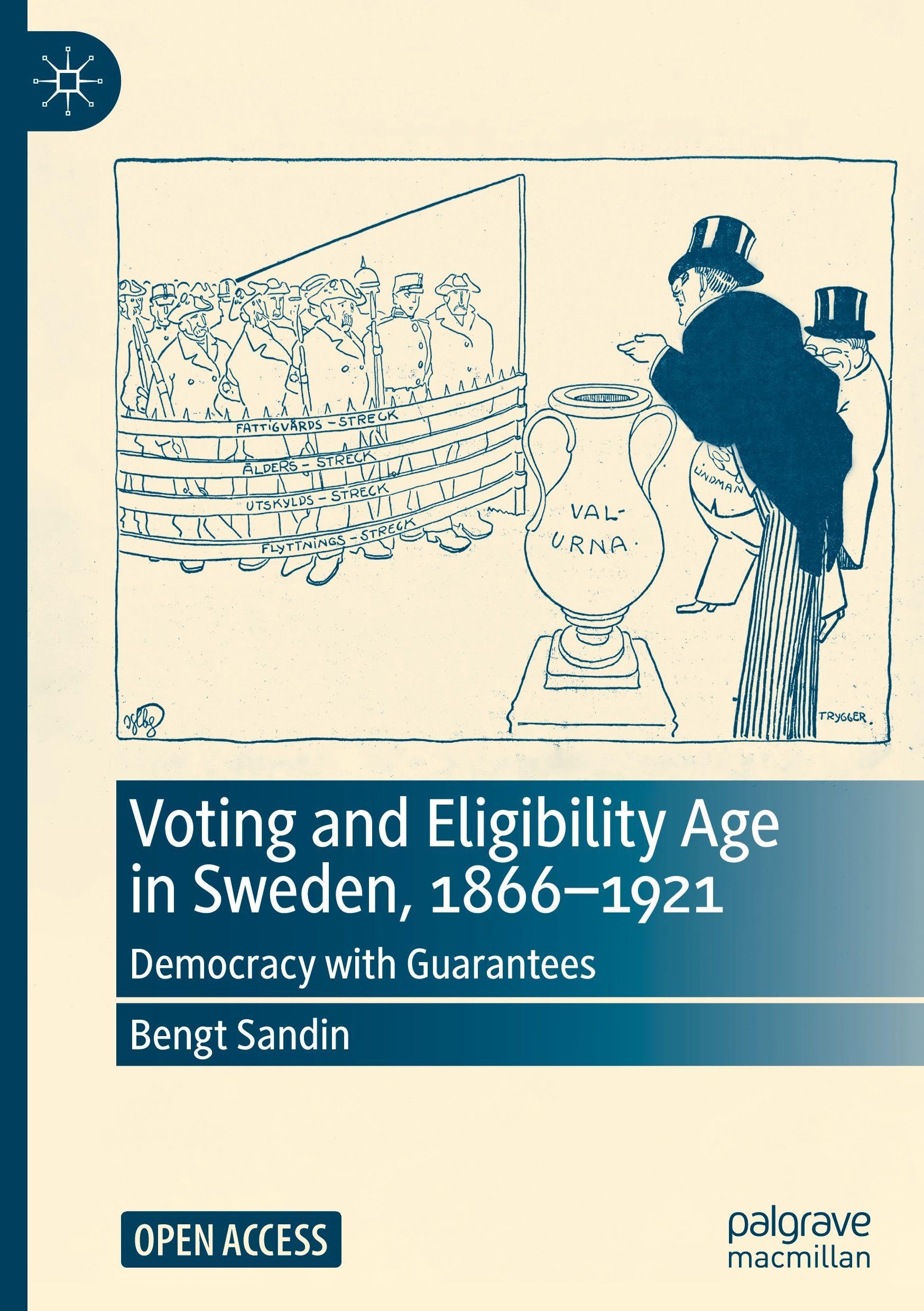 Voting and Eligibility Age in Sweden, 1866-1921: Democracy with Guarantees