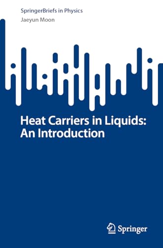 Heat Carriers in Liquids: An Introduction (SpringerBriefs in Physics)