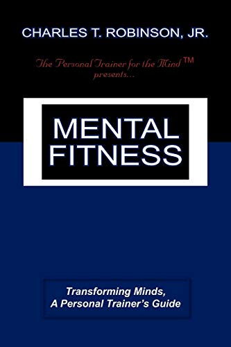 Mental Fitness: Transforming Minds, a Personal Trainer's Guide