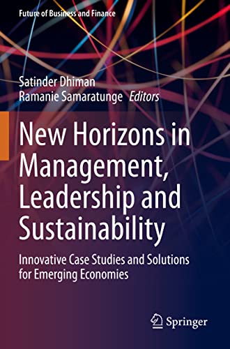 New Horizons in Management, Leadership and Sustainability: Innovative Case Studies and Solutions for Emerging Economies (Future of Business and Finance)