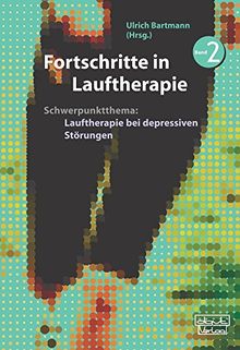 Fortschritte in Lauftherapie: Schwerpunktthema: Lauftherapie bei depressiven Störungen. Band 2