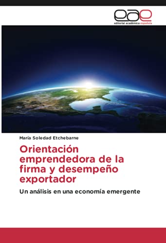 Orientación emprendedora de la firma y desempeño exportador: Un análisis en una economía emergente