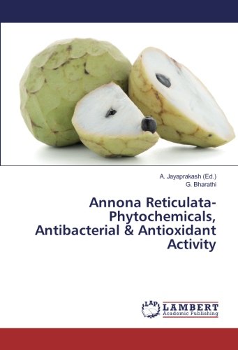 Annona Reticulata-Phytochemicals, Antibacterial & Antioxidant Activity