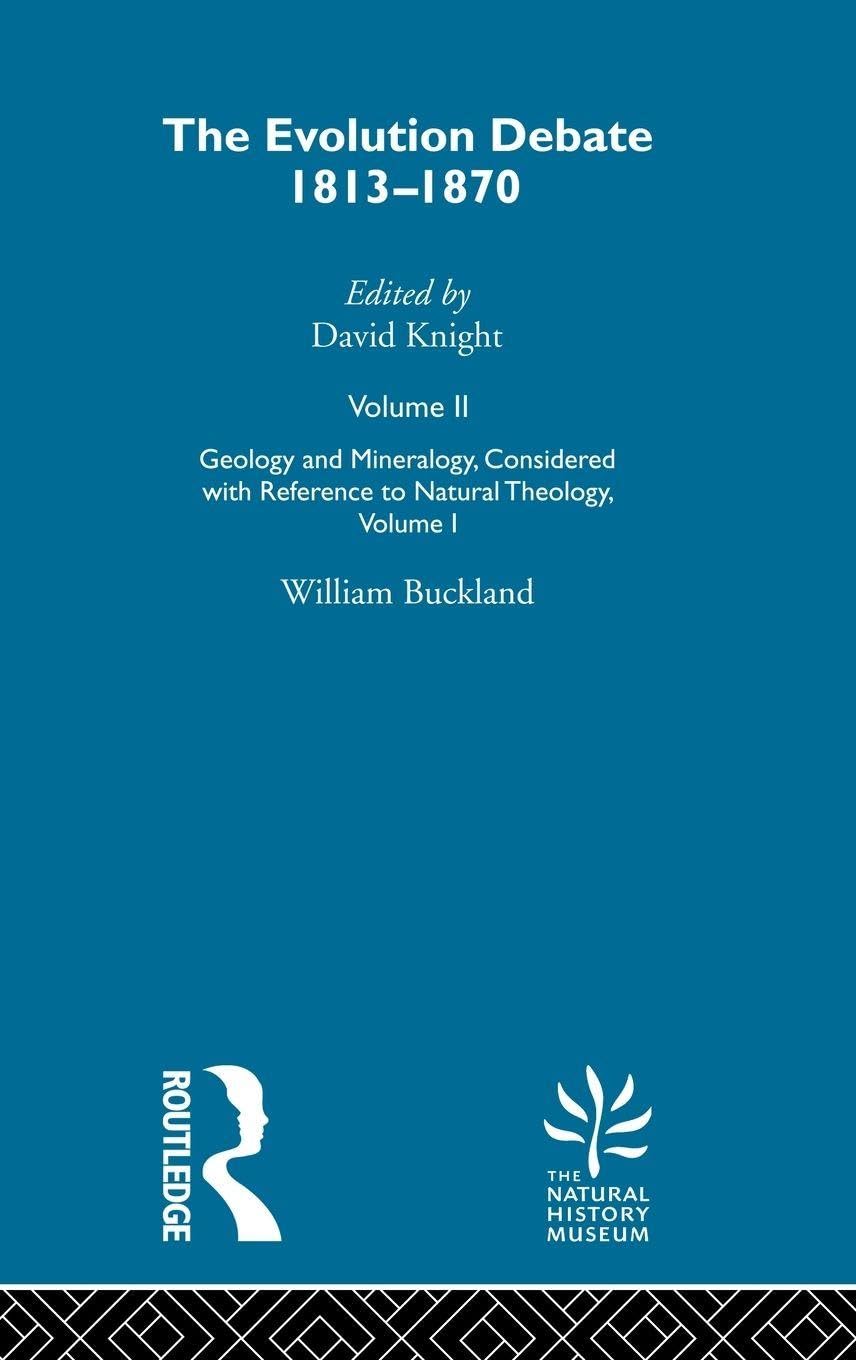 Geology & Mineralogy, Considered with Reference to Natural Theology, Volume I, 1836: The Evolution Debate, 1813-1870 (The Evolution Debate, 1813-1870, 2, Band 1)