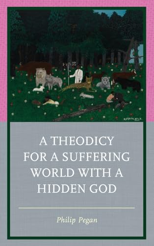 A Theodicy for a Suffering World with a Hidden God