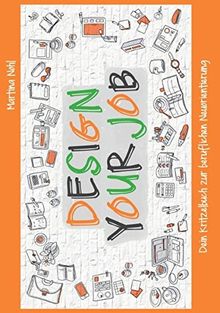 Design your Job: Dein Kritzelbuch zur beruflichen Neuorientierung