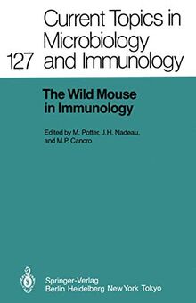 The Wild Mouse in Immunology (Current Topics in Microbiology and Immunology, 127, Band 127)