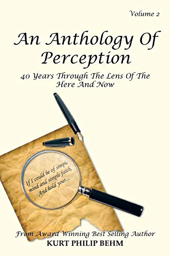 An Anthology Of Perception Vol. 2:: 40 Years Through The Lens Of The Here And Now