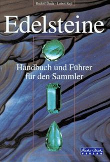 Edelsteine. Handbuch und Führer für den Sammler