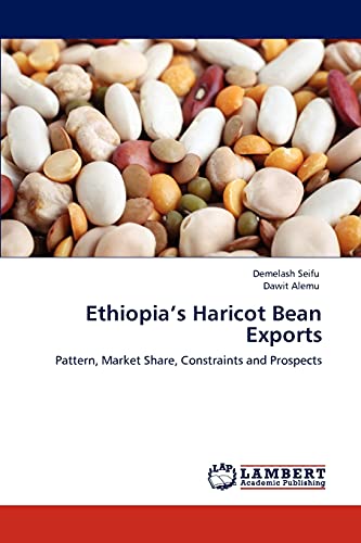 Ethiopia’s Haricot Bean Exports: Pattern, Market Share, Constraints and Prospects